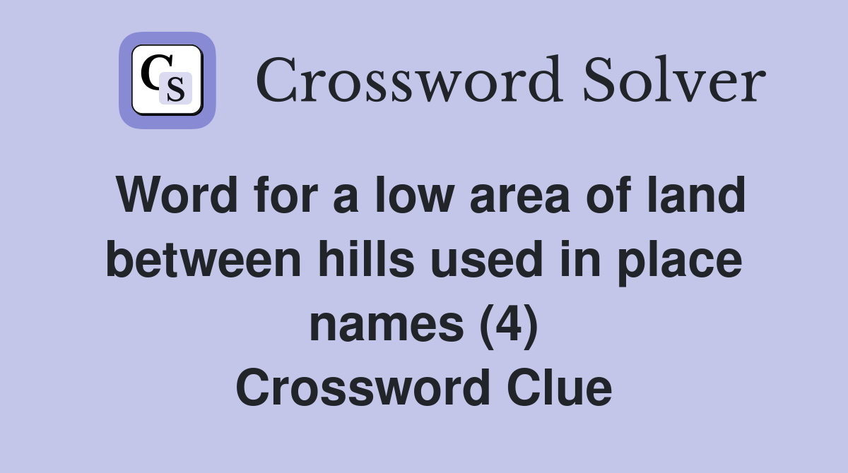 Word for a low area of land between hills used in place names (4